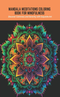 Mandala Meditations Coloring Book for Mindfulness