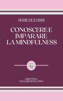 Conoscere E Imparare La Mindfulness: serie di 2 libri