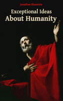Exceptional Ideas About Humanity