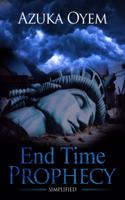 End Time Prophecy Simplified