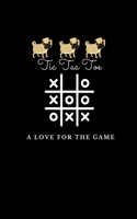 Pug Tic Tac Toe 1500 Blank Games. Grids A Tic Tac Toe Activity Book for Kids and Adults