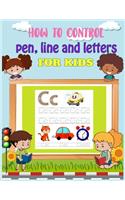 How to control pen, line and letters for kids