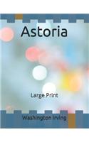 Astoria: Large Print