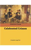 Celebrated Crimes: (Complete): Large Print
