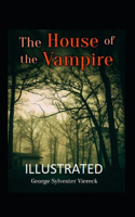 The House of the Vampire Illustrated