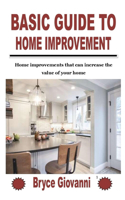 Basic Guide to Home Improvement: Home improvements that can increase the value of your home