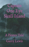 Captain One Eye Skull Island: A Pirates Tale