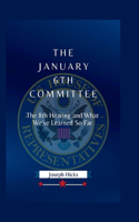 January 6th Committee: The 8th Hearing and What We've Learned So Far