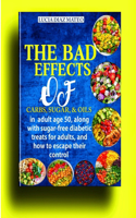The Bad Effects: of Carbs, Sugar, And Oils In Adult Age 50, along with sugar-free diabetic treats for adults, and how to escape their control