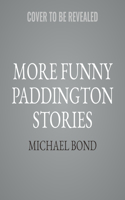 More Funny Paddington Stories