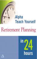 Alpha Teach Yourself Retirement Planning in 24 Hours