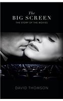 The Big Screen: The Story of the Movies and What They Did to Us
