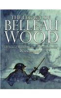 The Legacy of Belleau Wood: 100 Years of Making Marines and Winning Battles, an Anthology