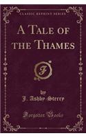 A Tale of the Thames (Classic Reprint)