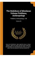 The Bukidnon of Mindanao Volume Fieldiana, Anthropology