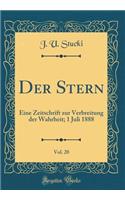 Der Stern, Vol. 20: Eine Zeitschrift zur Verbreitung der Wahrheit; 1 Juli 1888 (Classic Reprint)