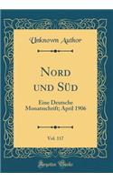 Nord Und Süd, Vol. 117: Eine Deutsche Monatsschrift; April 1906 (Classic Reprint)