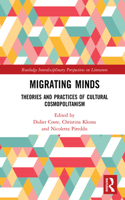 Migrating Minds: Theories and Practices of Cultural Cosmopolitanism