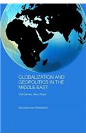 Globalization and Geopolitics in the Middle East: Old games, new rules