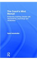 The Coach's Mind Manual: Enhancing coaching practice with neuroscience, psychology and mindfulness(English)