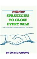 Guaranteed! Strategies to Close Every Sale