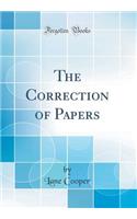 The Correction of Papers (Classic Reprint)