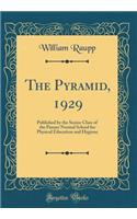 The Pyramid, 1929: Published by the Senior Class of the Panzer Normal School for Physical Education and Hygiene (Classic Reprint): Published by the Senior Class of the Panzer Normal School for Physical Education and Hygiene (Classic Reprint)