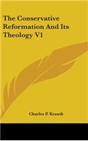 The Conservative Reformation And Its Theology V1