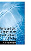 Work and Life; A Study of the Social Problems of Today