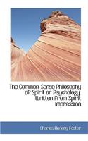 The Common-Sense Philosophy of Spirit or Psychology