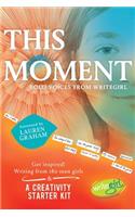 This Moment: Bold Voices from Writegirl