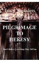 Pilgrimage to Heresy