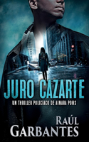 Juro cazarte