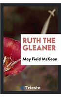 RUTH THE GLEANER