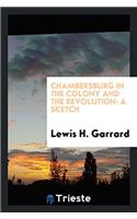 Chambersburg in the Colony and the Revolution: A Sketch