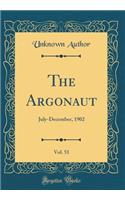 The Argonaut, Vol. 51: July-December, 1902 (Classic Reprint): July-December, 1902 (Classic Reprint)