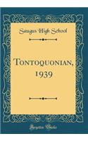Tontoquonian, 1939 (Classic Reprint)