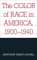 The Color of Race in America, 1900-1940