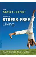 Mayo Clinic Guide to Stress-Free Living