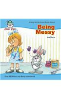 Being Messy: (Help Me Be Good)