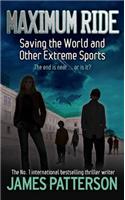 Maximum Ride: Saving the World and Other Extreme Sports
