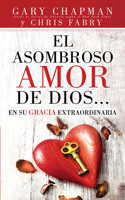 El Asombroso Amor de Dios En Su Gracia Extraordinaria