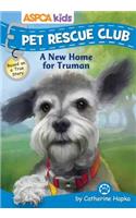 ASPCA Kids: Pet Rescue Club: A New Home for Truman
