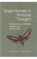 Origin Stories in Political Thought