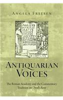 Antiquarian Voices: The Roman Academy and the Commentary Tradition on Ovid's Fasti