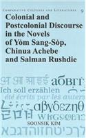 Colonial and Postcolonial Discourse in the Novels of Yom Sang-Sop, Chinua Achebe and Salman Rushdie