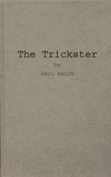 The Trickster: A Study in American Indian Mythology