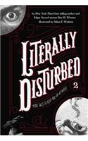 Literally Disturbed #2: More Tales to Keep You Up at Night