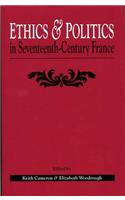 Ethics and Politics in Seventeenth Century France