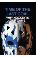 Time of the Last Goal: Why Hockey Is Our Game